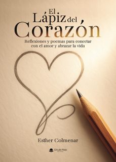 el lapiz del corazon. reflexiones y poemas para conectar con el amor y abrazar la vida. (ebook)-9791370357351