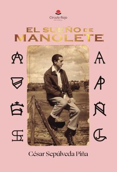 el sueño de manolete-cesar sepulveda piña-9791370466251