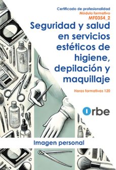 mf0354_2 - seguridad y salud en servicios esteticos de higiene, depilacion y maquillaje. impp0208 certificados de profesionalidad-9791387712051