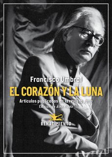 el corazon y la luna. articulos publicados en la revista jano (19 71-2006)-francisco umbral-9791387939151