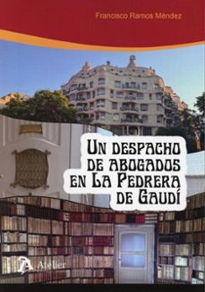 un despacho de abogados en la pedrera de gaudí-francisco ramos mendez-9791388510151