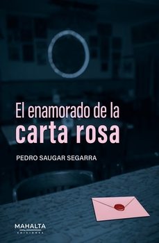 el enamorado de la carta rosa-pedro saugar segarra-9791399023251