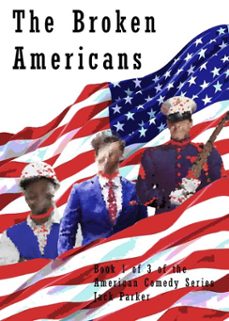 the broken americans (ebook)-jack parker-9798224507351