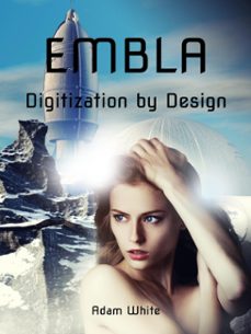 embla: digitization by design (ebook)-adam white-9798227497451