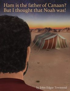 ham is the father of canaan? but i thought that noah was! (ebook)-john townsend-9798227710451