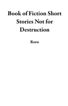 book of fiction short stories not for destruction (ebook)-9798230068051