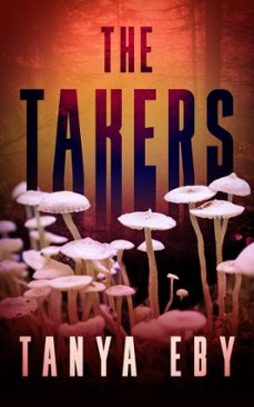 the takers (ebook)-tanya eby-9798231533251