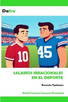 salarios irracionales en el deporte (ebook)-david francisco camargo hernández-9798231989751