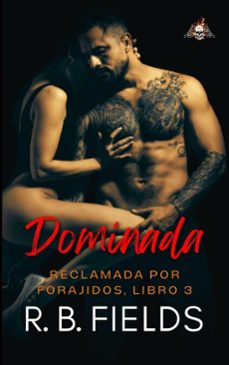 dominada: reclamada por forajidos (libro 3) (ebook)-r. b. fields-9798232155551