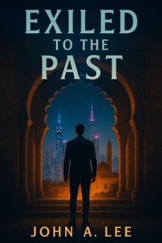 exiled to the past (ebook)-john lee-9798232304751