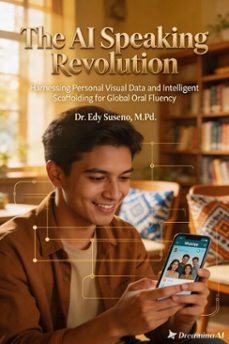 the ai speaking revolution: harnessing personal visual data and intelligent scaffolding for global oral fluency (ebook)-edy suseno-9798232583651