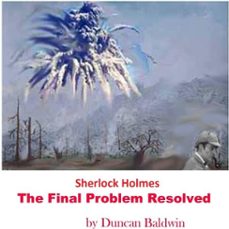 sherlock holmes the final problem resolved (ebook)-duncan baldwin-9798232762551