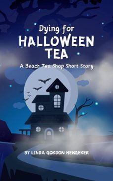 dying for halloween tea (ebook)-linda gordon hengerer-9798232794651