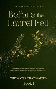 before the laurel fell (ebook)-alexandria grolleau-9798233582851