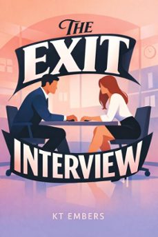 the exit interview (ebook)-kt embers-9798233953651