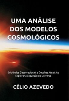 uma analise dos modelos cosmologicos (ebook)-célio azevedo-9798321819951