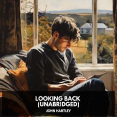 looking back (unabridged) (audiolibro)-john hartley-9798330009251