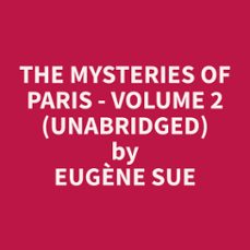 the mysteries of paris - volume 2 (unabridged) (audiolibro)-eugene sue-9798330015351