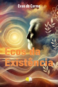 ecos da existencia (ebook)-do carmo evan-9798344256351
