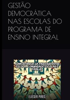 gesto democratica nas escolas do programa de ensino integral (ebook)-pires eliéser-9798344782751