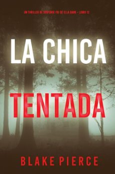 la chica tentada (un thriller de suspense fbi de ella dark  libro 12) (ebook)-blake pierce-9798894828251