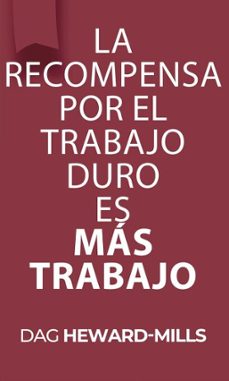 la recompensa por el trabajo duro es mas trabajo (ebook)-dag heward-mills-9798902278351