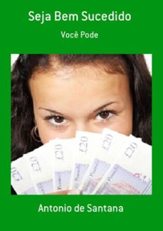 seja bem sucedido (ebook)-antonio de santana-3410002034861