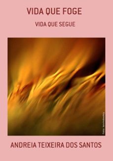 vida que foge (ebook)-andreia teixeira dos santos-3410002134561