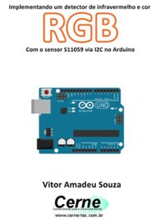 S11059 Arduino Implementando Um Detector De Infravermelho E Cor Rgb Com O Sensor ...