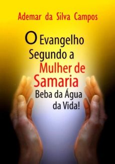 o evangelho segundo a mulher de samaria-ademar silva da campos-3410002455161