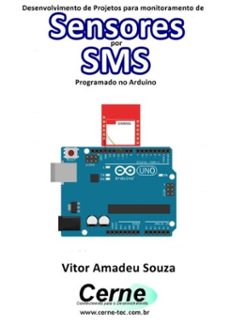 desenvolvimento de projetos para monitoramento de sensores por sms programado no arduino (ebook)-vitor amadeu souza-3410002646361
