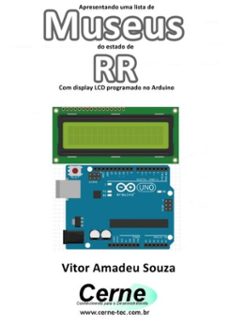 apresentando uma lista de  museus do estado de rr com display lcd programado no arduino (ebook)-vitor amadeu souza-3410002777461