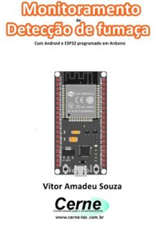 monitoramento  de  detecço de fumaça com android e esp32 programado em arduino (ebook)-vitor amadeu souza-3410003417861