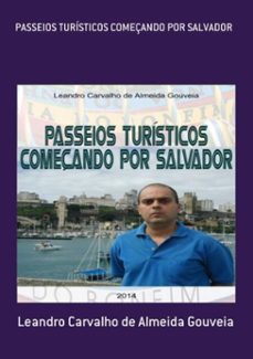 passeios turísticos começando por salvador-leandro carvalho almeida de gouveia-3410003750661