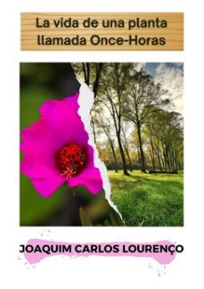la vida de una planta llamada once-horas (ebook)-joaquim carlos lourenço-3410004035361