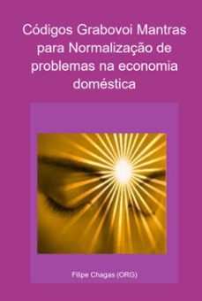 codigos grabovoi mantras para normalizaço de problemas na economia domestica (ebook)-filipe chagas (org)-3410005251661