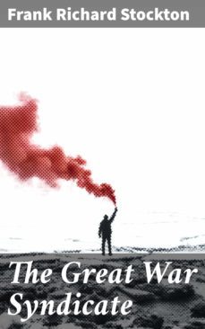 the great war syndicate (ebook)-frank richard stockton-4057664593061