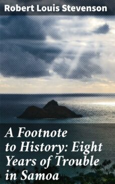 a footnote to history: eight years of trouble in samoa (ebook)-robert louis stevenson-4057664634061