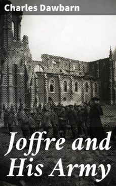 joffre and his army (ebook)-charles dawbarn-4064066094461