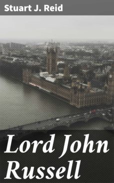 lord john russell (ebook)-stuart j. reid-4064066146061