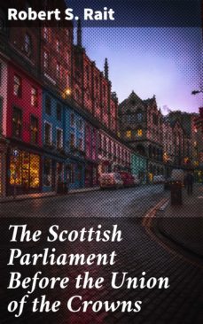 the scottish parliament before the union of the crowns (ebook)-4064066170561