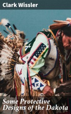 some protective designs of the dakota (ebook)-clark wissler-4064066183561