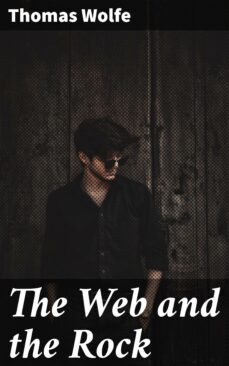 the web and the rock (ebook)-thomas wolfe-4064066360061
