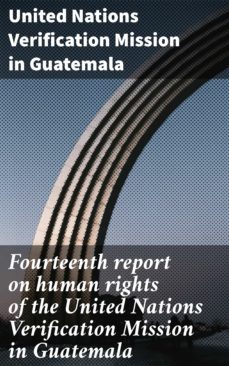 fourteenth report on human rights of the united nations verification mission in guatemala (ebook)-4064066416461