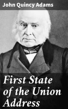 first state of the union address (ebook)-john quincy adams-4064066420161