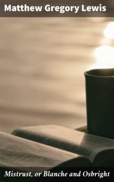 mistrust, or blanche and osbright (ebook)-matthew gregory lewis-4066338091161