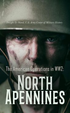 the american operations in ww2: north apennines (ebook)-dwight d. oland-u.s. army center of military history-4066339510661