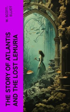 the story of atlantis and the lost lemuria (ebook)-w. scott elliot-4066339552661