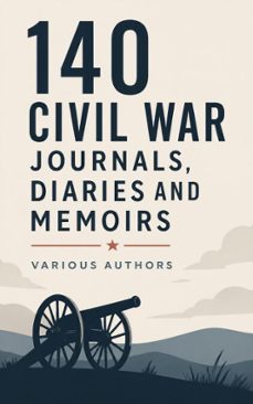 140 civil war journals, diaries and memoirs (ebook)-ulysses s. grant-philip henry sheridan-john d. billings-4066339592261