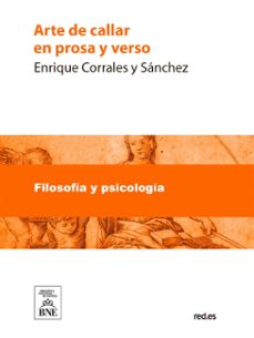 arte de callar en prosa y verso (ebook)-enrique corrales y sánchez-4099995482461